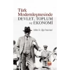 Türk Modernleşmesinde Devlet, Toplum ve Ekonomi