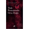 Türk Romanında Orta Doğu