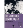 Türk Sinemasının Kilometre Taşları