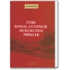 TÜRK SOSYAL GÜVENLİK HUKUKUNDA PRİMLER
