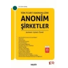 Türk Ticaret Kanunu'na GöreAnonim Şirketler<br /> Açıklamalı – İçtihatlı – Örnekli