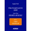 Türk Ticaret Kanunu Şerhi Altıncı Kitap: Sigorta Hukuku- Cilt V - Yargı Kararları