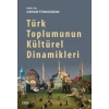 Türk Toplumunun Kültürel Dinamikleri