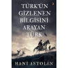 Türkün Gizlenen Bilgisini Arayan Türk