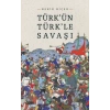 Türkün Türkle Savaşı