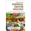 Türkçe-İngilizce Tarımsal Üretim Sözlüğü