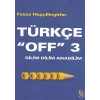 Türkçe Off 3 - Dilim Dilim Anadilim