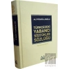 Türkçedeki Yabancı Sözcükler Sözlüğü