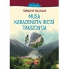 Türkçeye Yolculuk - Musa Karadenizin İncisi Trabzon’da (Orta seviye B1)