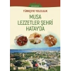 Türkçeye Yolculuk - Musa Lezzetler Şehri Hatayda (Orta Seviye B1)