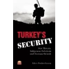 Turkey’s Security: New Threats, Indigenous Solutions and Overseas Stretch