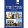 Turkish Foundations in Rhodes and Kos