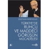 Türkiye'de Ruhçu ve Maddeci Görüşün Mücadelesi