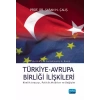 TÜRKİYE-AB İLİŞKİLERİ; Kimlik Arayışı, Politik Aktörler ve Değişim