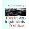 Türkiye-ABD İlişkilerinin Politikası