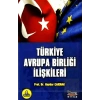 Türkiye Avrupa Birliği İlişkileri