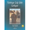 Türkiye Çığ Gibi Geliyor