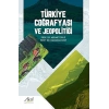 TÜRKİYE COĞRAFYASI VE JEOPOLİTİĞİ