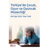 Türkiyede Çocuk, Oyun ve Oyuncak Müzeciliği