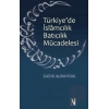 Türkiyede İslamcılık Batıcılık Mücadelesi