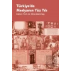 Türkiyede Medyanın Yüzyılı