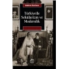 Türkiyede Sekülarizm Ve Modernlik - Hermenötik Bir Yeniden Değerlendirme