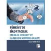 Türkiyede Sigortacılık: Etkinlik, Rekabet ve Karlılığın Ampirik Analizi - Gülşah Gençer Çelik