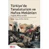 Türkiyede Tanatoruzim ve Hafıza Mekanları Trajedi Miras ve Etik