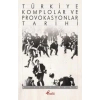 Türkiye Komplolar ve Provokasyonlar Tarihi