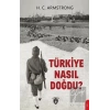 Türkiye Nasıl Doğdu?