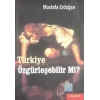 Türkiye Özgürleşebilir Mi?