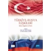 TÜRKİYE-RUSYA İLİŞKİLERİ: Dünü, Bugünü ve Yarını