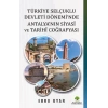 Türkiye Selçuklu Devleti Dönemi’nde Antalya’nın Siyasi ve Tarihi Coğrafyası