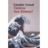 Türkiye Sen Kimsin : Uçmakdere Yazıları 1