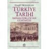 Türkiye Tarihi: İmparatorluktan Günümüze