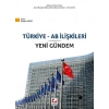 Türkiye ve AB İlişkileri ve Yeni Gündem