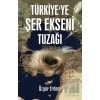 Türkiyeye Şer Ekseni Tuzağı