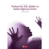 Türkiye’de Aile, Şiddet ve Kadın Sığınma Evleri