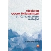 TÜRKİYE’DE ÇOCUK ÜNİVERSİTELERİ -21. Yüzyıl Becerileri Yaklaşımı-