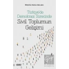 Türkiye’de Demokrasi Sürecinde Sivil Toplumun Gelişimi