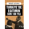 Türkiye’de Eğitimin Son 100 Yılı