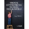 TÜRKİYEDE EĞİTİMİN YÖNETSEL YOLCULUĞU : YÜZYILIN PORTRESİ