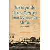 Türkiye’de Ulus-Devlet İnşa Sürecinde Urfa 1923-1950