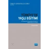 TÜRKİYE’DE YAŞLI EĞİTİMİ - 60+Tazelenme Üniversitesinin İlk Dört Yılı: Değerlendirme ve Öneriler - Türkiye Gerontoloji Serisi