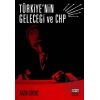 Türkiye’nin Geleceği ve CHP