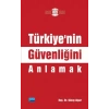 Türkiye’nin Güvenliğini Anlamak