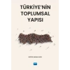 Türkiye’nin Toplumsal Yapısı