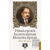 Türkleşmek İslamlaşmak Muasırlaşmak