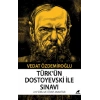 Türk’ün Dostoyevski ile Sınavı