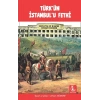Türk’ün İstanbul’u Fethi